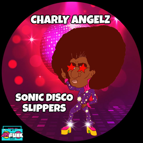 Charly Angelz - Sonic Disco Slippers [AFR106]